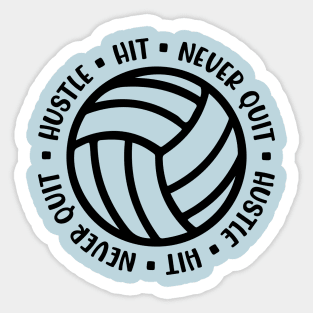 Hustle Hit Never Quit Volleyball Girls Boys Cute Funny Sticker